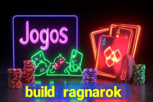 build ragnarok history reborn rag